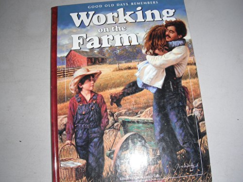 Imagen de archivo de Good Old Days Remembers Working on the Farm a la venta por Gulf Coast Books