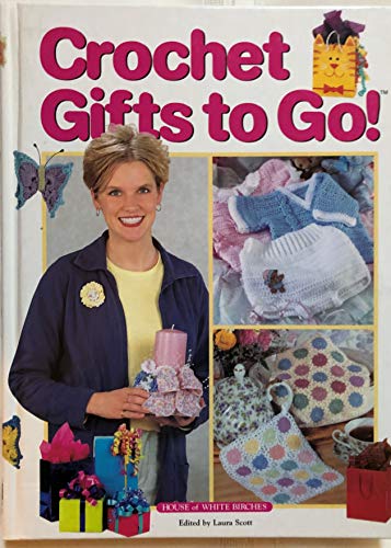 Beispielbild fr Crochet Gifts to Go! zum Verkauf von Better World Books: West