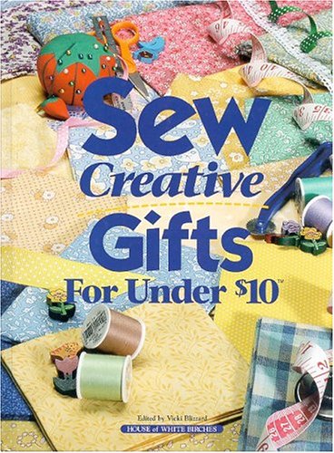 Stock image for Sew Creative Gifts Under $10 for sale by SecondSale