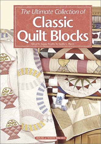 Beispielbild fr The Ultimate Collection of Classic Quilt Blocks zum Verkauf von Wonder Book