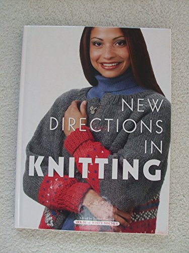 New Directions in Knitting (9781882138968) by Birches, House Of White