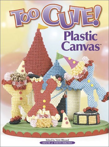 Stock image for Plastic Canvas Too Cute! for sale by Half Price Books Inc.