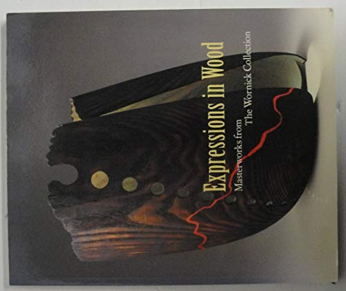 Beispielbild fr Expressions in Wood: Masterworks from the Wornick Collection zum Verkauf von Books From California