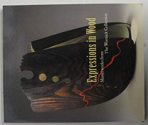 9781882140138: Expressions in Wood: Masterworks from the Wornick Collection