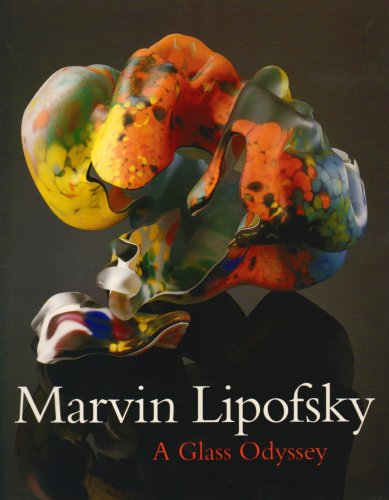 Marvin Lipofsky A Glass Odyssey