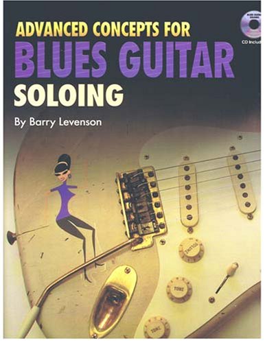 Stock image for Advanced Concepts for Blues Guitar Soloing Book/CD for sale by Keeps Books