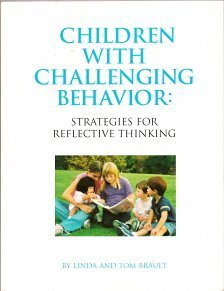 Stock image for Children With Challenging Behavior: Strategies For Reflective Thinking for sale by Better World Books: West