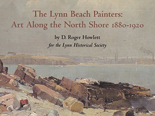 Beispielbild fr The Lynn Beach Painters: Art Along the North Shore, 1880-1920 zum Verkauf von Benjamin Books
