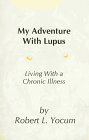 Imagen de archivo de My Adventure with Lupus : Living with a Chronic Illness a la venta por Better World Books: West