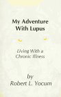 9781882180455: My Adventure with Lupus: Living with a Chronic Illness