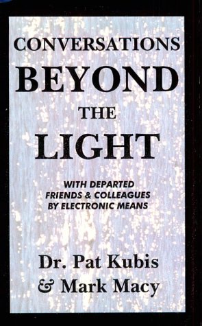 Beispielbild fr Conversations Beyond the Light: Communication With Departed Friends & Colleagues by Electronic Means zum Verkauf von Books From California