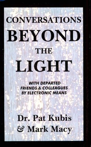 Imagen de archivo de Conversations Beyond the Light : With Departed Friends and Colleagues by Electronic Means a la venta por Better World Books