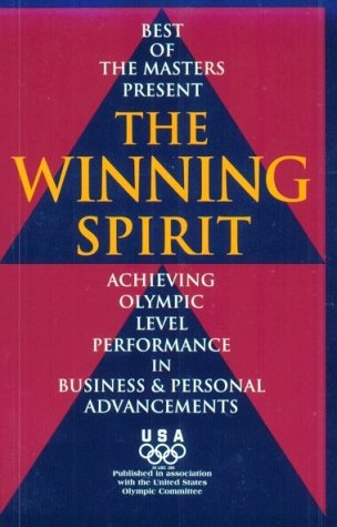 Imagen de archivo de Winning Spirit : Achieving Olympic Level Performance in Business and Personal Advancements a la venta por Better World Books