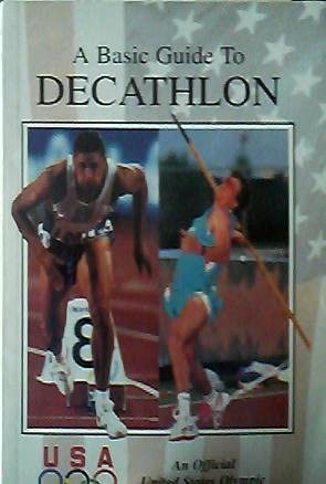 9781882180684: A Basic Guide to Decathlon (Official U.S. Olympic Committee Sports S.)
