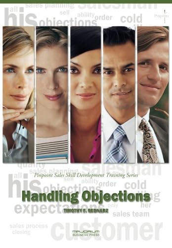 Beispielbild fr Handling Objections: Pinpoint Sales Skill Development Training Series zum Verkauf von Revaluation Books