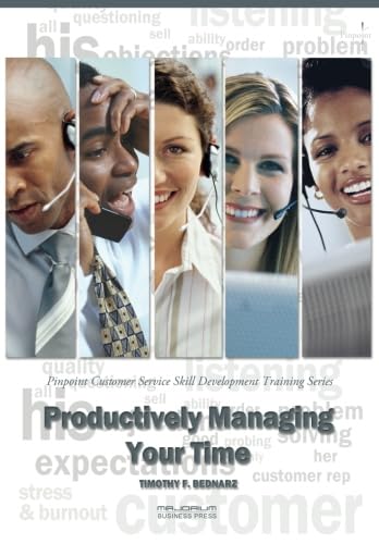 Stock image for Productively Managing Your Time: PinpointCustomer Service Skill Development Training Series for sale by Revaluation Books