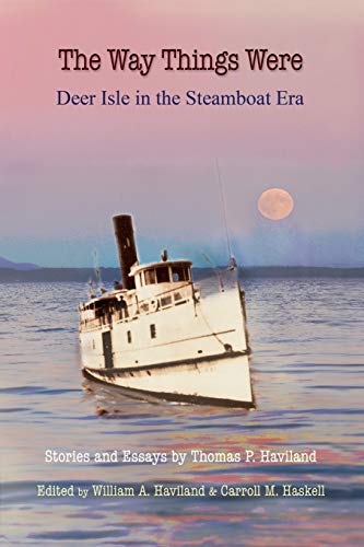 Beispielbild fr The Way Things Were: Deer Isle in the Steamboat Era (Paperback or Softback) zum Verkauf von BargainBookStores