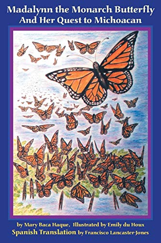 9781882190522: Madalynn the Monarch Butterfly and Her Quest to Michoacan: Madalynn LA Mariposa Monarca Y Su Aventura Por Michoacan