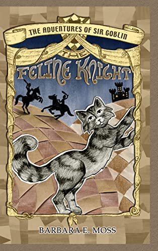 Beispielbild fr The Adventures of Sir Goblin, the Feline Knight zum Verkauf von Lucky's Textbooks