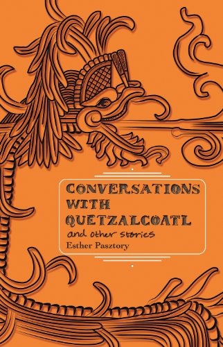 Conversations with Quetzalcoatl and Other Stories (9781882190713) by Esther Pasztory
