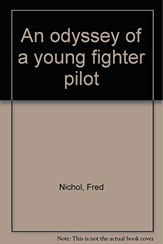 Beispielbild fr An odyssey of a young fighter pilot zum Verkauf von ThriftBooks-Atlanta