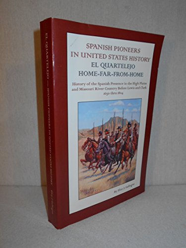 Imagen de archivo de El quartelejo--home-far-from-home: History of the Spanish presence in the High P a la venta por McPhrey Media LLC