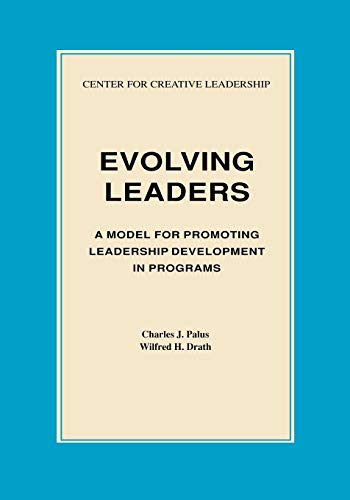 Evolving Leaders: A Model for Promoting Leadership Development in Programs (9781882197118) by Palus, Charles J; Drath, Wilfred H