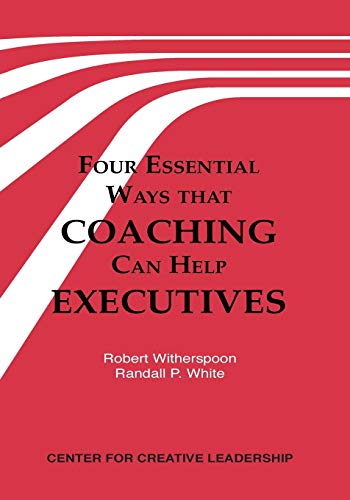 9781882197262: Four Essential Ways That Coaching Can Help Executives