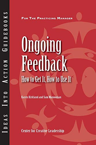 Stock image for Ongoing Feedback: How to Get It, How to Use It for sale by ThriftBooks-Dallas