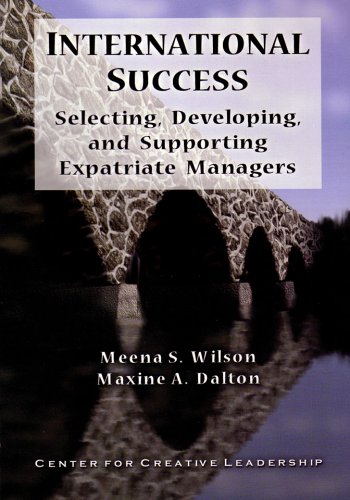 Stock image for International Success: Selecting, Developing, and Supporting Expatriate Managers for sale by Wonder Book