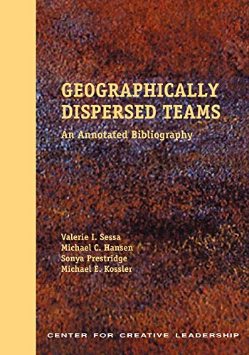 Geographically Dispersed Teams: An Annotated Bibliography (9781882197545) by Sessa, Valerie I; Prestridge, Sonya; Kossler, Michael E