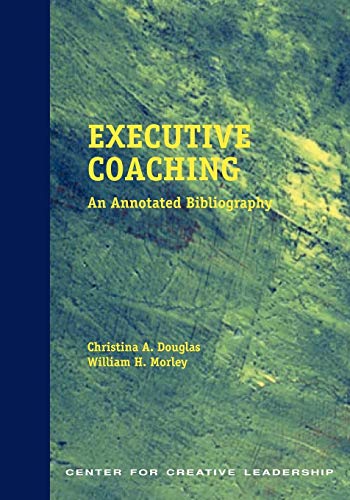 Stock image for Executive Coaching : An Annotated Bibliography for sale by Better World Books