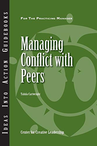 9781882197743: Managing Conflict with Peers: 102 (J–B CCL (Center for Creative Leadership))