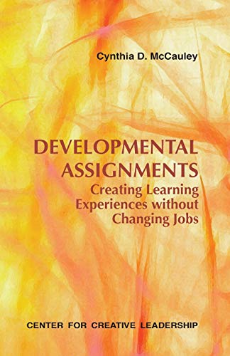 Stock image for Developmental Assignments: Creating Learning Experiences Without Changing Jobs (CCL) for sale by Gulf Coast Books