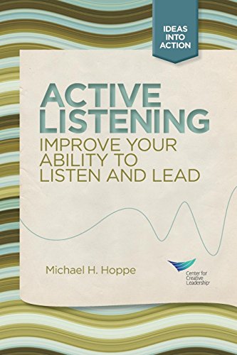 9781882197941: Active Listening: Improve Your Ability to Listen and Lead (J–B CCL (Center for Creative Leadership))