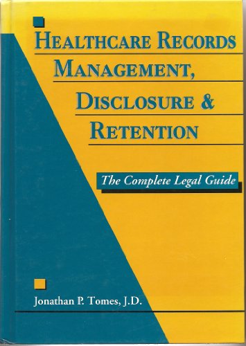Stock image for Healthcare Records Management, Disclosure & Retention: The Complete Legal Guide for sale by SecondSale