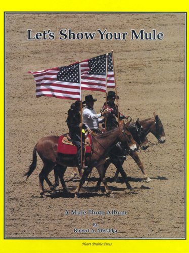 Imagen de archivo de Let's Show Your Mule; A Mule Photo Album 1993 a la venta por Chuck Price's Books