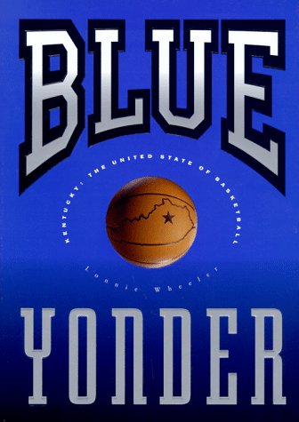 Beispielbild fr Blue Yonder : Kentucky - The United State of Basketball zum Verkauf von Better World Books