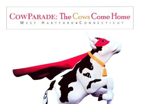 9781882203345: CowParade the Cows come Home West Hartford Connecticut