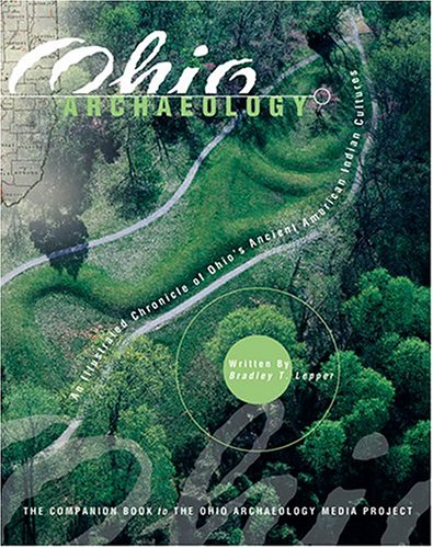 9781882203390: Ohio Archaeology an Illustrated Chronicle of Ohio's Ancient American Indian Culture: An Illustrated Chronicle Of Ohio's Ancient American Indian Cultures