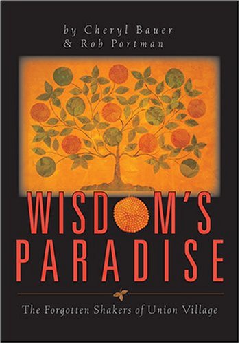 9781882203406: Wisdom's Paradise: The Forgotten Shakers Of Union Village
