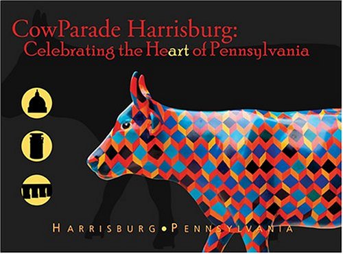 Stock image for CowParade Harrisburg Pennsylvania for sale by Wonder Book