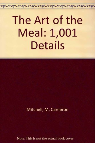 Imagen de archivo de The Art of the Meal: 1,001 Details a la venta por ThriftBooks-Atlanta