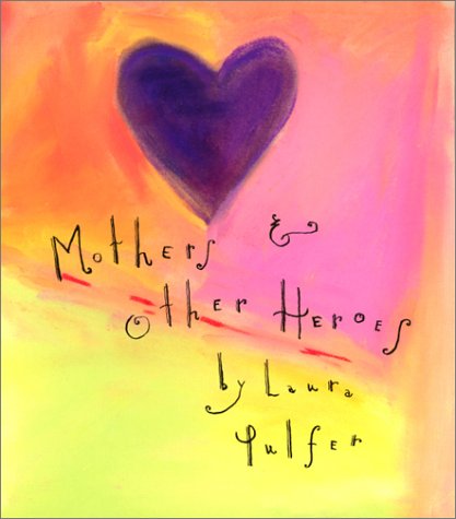 Beispielbild fr Mothers and Other Heroes zum Verkauf von Better World Books