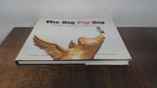 Stock image for The Big Pig Gig: Celebrating Pigs in the City for sale by Goodwill of Colorado