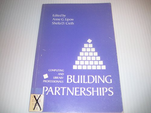 Stock image for Building Partnerships: Computing and Library Professionals : The Proceedings of Library Solutions Institute Number 3 Chicago, Il. May 12-14, 1994 for sale by POQUETTE'S BOOKS
