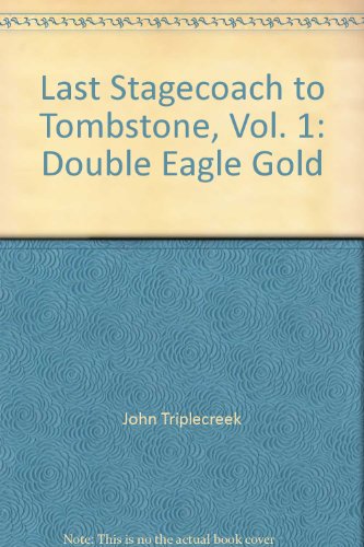 9781882209026: Last Stagecoach to Tombstone, Vol. 1: Double Eagle Gold