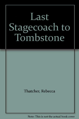 Stock image for Last Stagecoach to Tombstone: 4 for sale by The Yard Sale Store