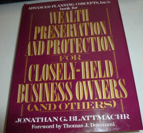 Beispielbild fr Wealth Preservation and Protection for Closely-Held Business Owners (& Others) zum Verkauf von Better World Books