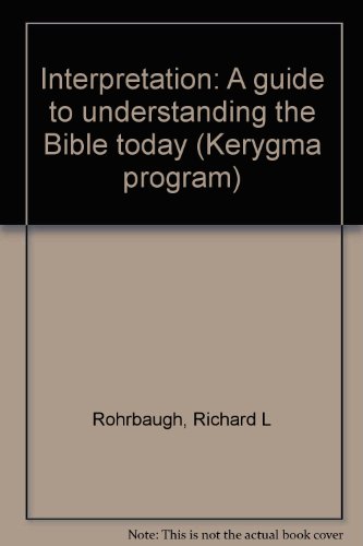 Stock image for Interpretation: A guide to understanding the Bible today (Kerygma program) for sale by Book Alley